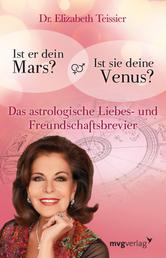 Ist er dein Mars? Ist sie deine Venus? - Das astrologische Liebes- und Freundschaftsbrevier