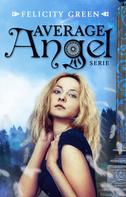 Felicity Green: Average Angel ★★★★★