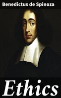 Benedictus de Spinoza: Ethics 