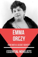 Emma Orczy: Essential Novelists - Emma Orczy 