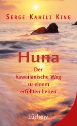 Huna - Der hawaiianische Weg zu einem erfüllten Leben