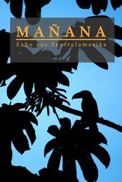 Mañana - Echo aus Zentralamerika