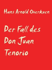 Der Fall des Don Juan Tenorio - Fragen an Wolfgang Amadeus Mozart und Lorenzo da Ponte
