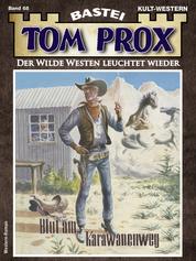 Tom Prox 68 - Western - Blut am Karawanenweg