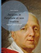 Denis Diderot: Jacques le Fataliste et son maître 
