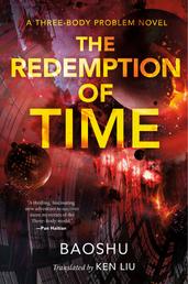 The Redemption of Time - A Three-Body Problem Novel