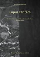 Klaus-Dieter Budde: Lupus caritate 