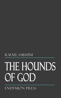 Rafael Sabatini: The Hounds of God 