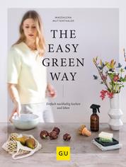 The Easy Green Way - Einfach nachhaltig kochen und leben
