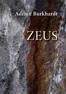Adrian Burkhardt: Zeus 