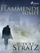 Rudolf Stratz: Der flammende Sumpf 