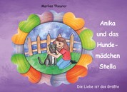Anika und das Hundemädchen Stella - Die Liebe ist das Größte
