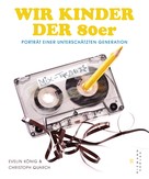 Christoph Quarch: Wir Kinder der 80er ★★★★