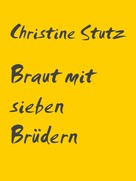 Christine Stutz: Braut mit sieben Brüdern ★★★★★