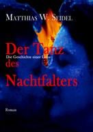 Matthias W. Seidel: Der Tanz des Nachtfalters 