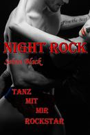 Seleni Black: Night Rock: Tanz mit mir Rockstar 
