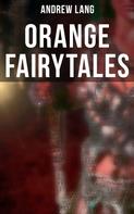 Andrew Lang: Orange Fairytales 