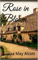 Louisa May Alcott: Rose in Bloom 