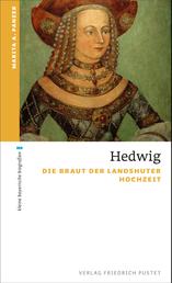 Hedwig - Die Braut der Landshuter Hochzeit