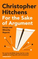 Christopher Hitchens: For the Sake of Argument 