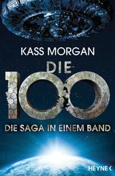 Die 100 - Die Saga in einem Band - Roman