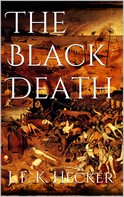 Justus Friedrich Karl Hecker: The Black Death 