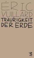 Éric Vuillard: Traurigkeit der Erde 