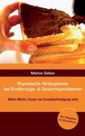 Marion Selzer: Psychische Hintergründe bei Ernährungs- und Gewichtsproblemen 
