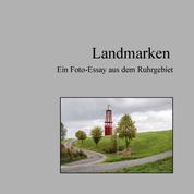 Landmarken - Fotoessay aus dem Ruhrgebiet