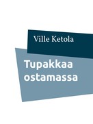 Ville Ketola: Tupakkaa ostamassa 