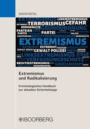 Extremismus und Radikalisierung - Kriminologisches Handbuch zur aktuellen Sicherheitslage