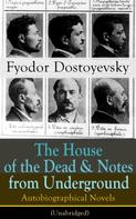 Fyodor Dostoyevsky: The House of the Dead & Notes from Underground 