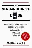Matthias Arnoldt: Der Verhandlungs-Code 