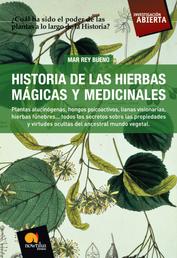 Historia de las Hierbas Mágicas y Medicinales - Plantas alucinógenas, hongos psicoactivos, lianas visionarias, hierbas fúnebres