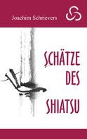 Joachim Schrievers: Schätze des Shiatsu 