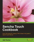 Ajit Kumar: Sencha Touch Cookbook 