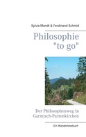 Sylvia Mandt: Philosophie "to go". Der Philosophenweg in Garmisch-Partenkirchen 
