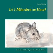 Ist's Mäuschen zu Haus? - Bericht über die Mäuseplage in Bochum-Stiepel in Reimform