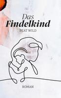 Beat Wild: Das Findelkind 