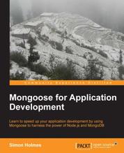 Mongoose for Application Development - Mongoose streamlines application development on the Node.js stack and this book is the ideal guide to both the concepts and practical application. From connecting to a database to re-usable plugins, it's all here.