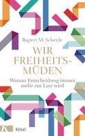 Rupert M. Scheule: Wir Freiheitsmüden ★★★★★