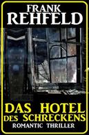 Frank Rehfeld: Das Hotel des Schreckens 