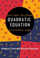 Prashant Singh: Quadratic Equation 