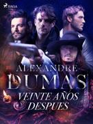 Alexandre Dumas: Veinte años despues 
