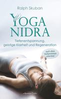 Ralph Skuban: Yoga-Nidra: Tiefenentspannung, geistige Klarheit und Regeneration ★★★★★