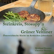 Steinkreis, Stosupp'n und Grüner Veltliner - Österreichische Küche im Keltischen Jahreskreis