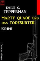 Emile C. Tepperman: Marty Quade und das Todesurteil: Krimi 