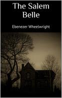 Ebenezer Wheelwright: The Salem Belle 