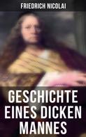 Friedrich Nicolai: Geschichte eines dicken Mannes 