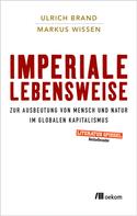 Ulrich Brand: Imperiale Lebensweise ★★★